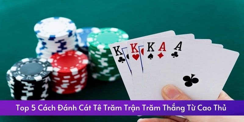 5 Cara Bermain Cát Tê ala Pemain Handal